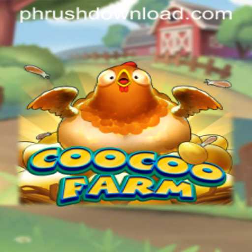 Discover the Thrilling World of CooCooFarm with PHRush Excitement